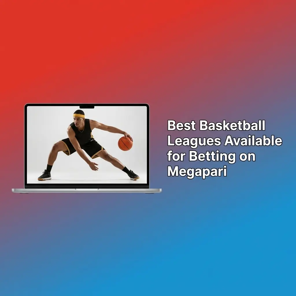 Megapari basketball betting leagues including NBA, EuroLeague, NCAA, NBL, CBA, and ACB for bettors in Bangladesh